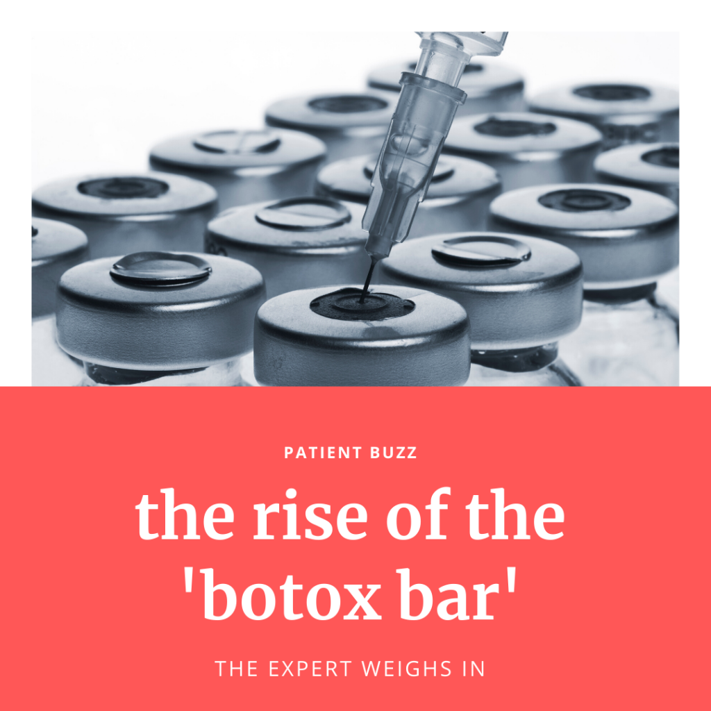 Patient Buzz The Rise of the 'Botox Bar' Next Steps in Dermatology
