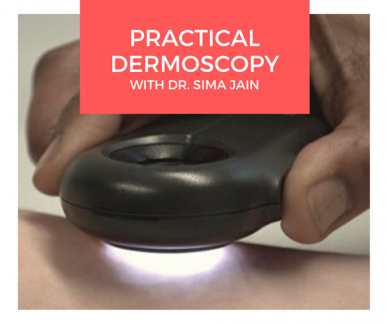 Practical Dermoscopy With Sima Jain Md Next Steps In Dermatology