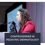 Controversies in Pediatric Dermatology