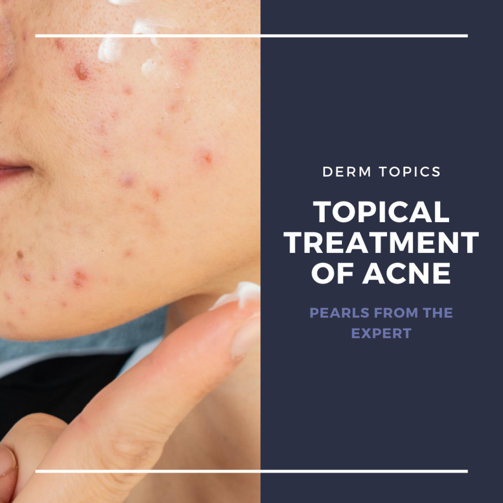 Topical Treatment of Acne: Pearls from the Expert - Next Steps in