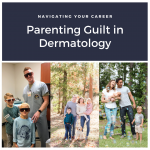 Parenting guilt in dermatology