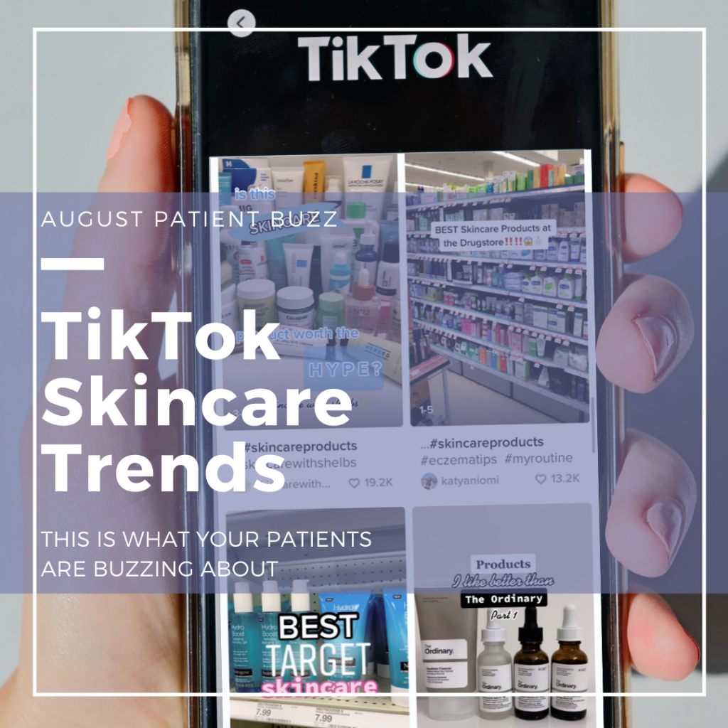 Patient Buzz Tiktok Skincare Trends Next Steps In Dermatology