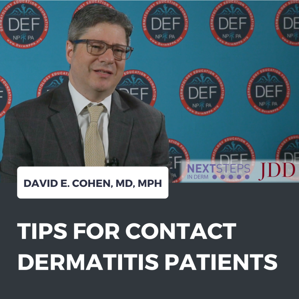 Tips for Contact Dermatitis Patients with Dr. David E. Cohen - Next ...