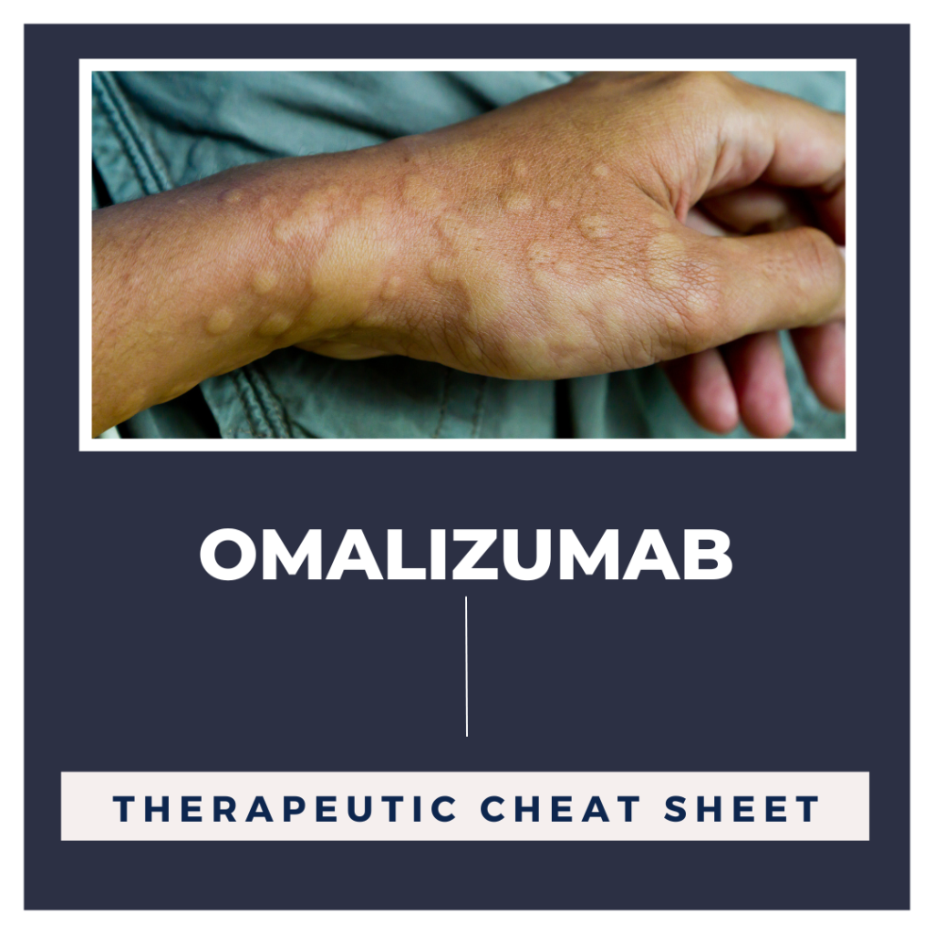 Omalizumab Therapeutic Cheat Sheet - Next Steps In Dermatology