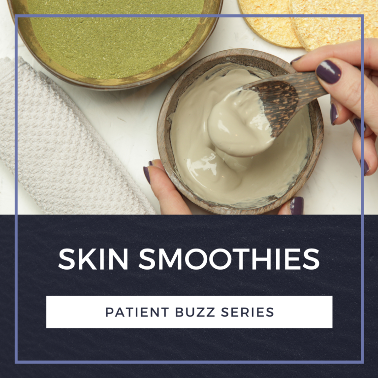 Patient Buzz Series Skin Smoothies Next Steps In Dermatology