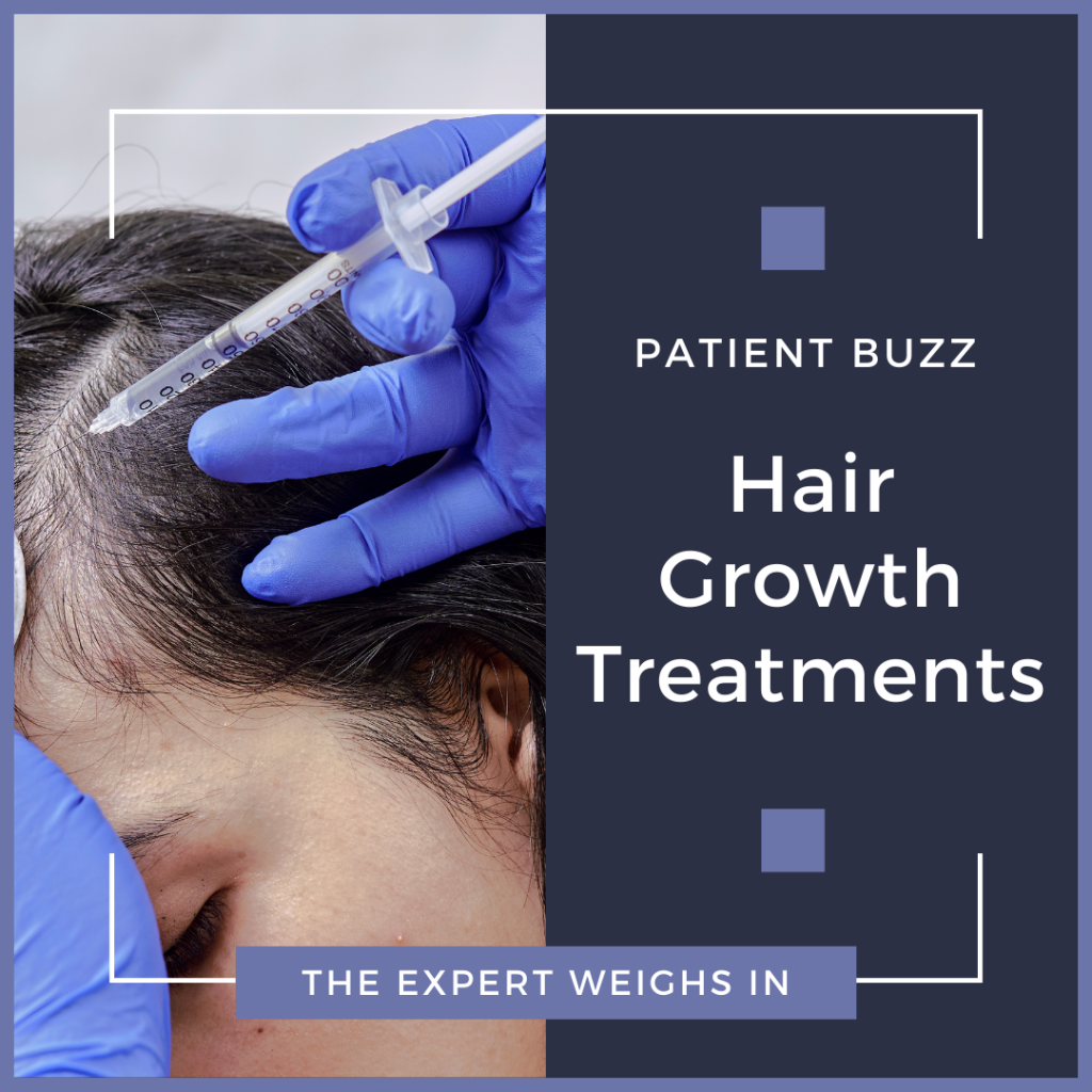 Patient Buzz Hair Growth Treatments The Expert Weighs In Next