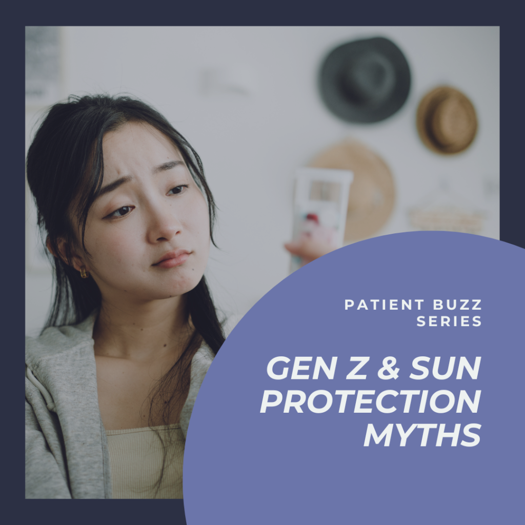 Patient Buzz Series Gen Z And Sun Protection Myths Next Steps In Dermatology