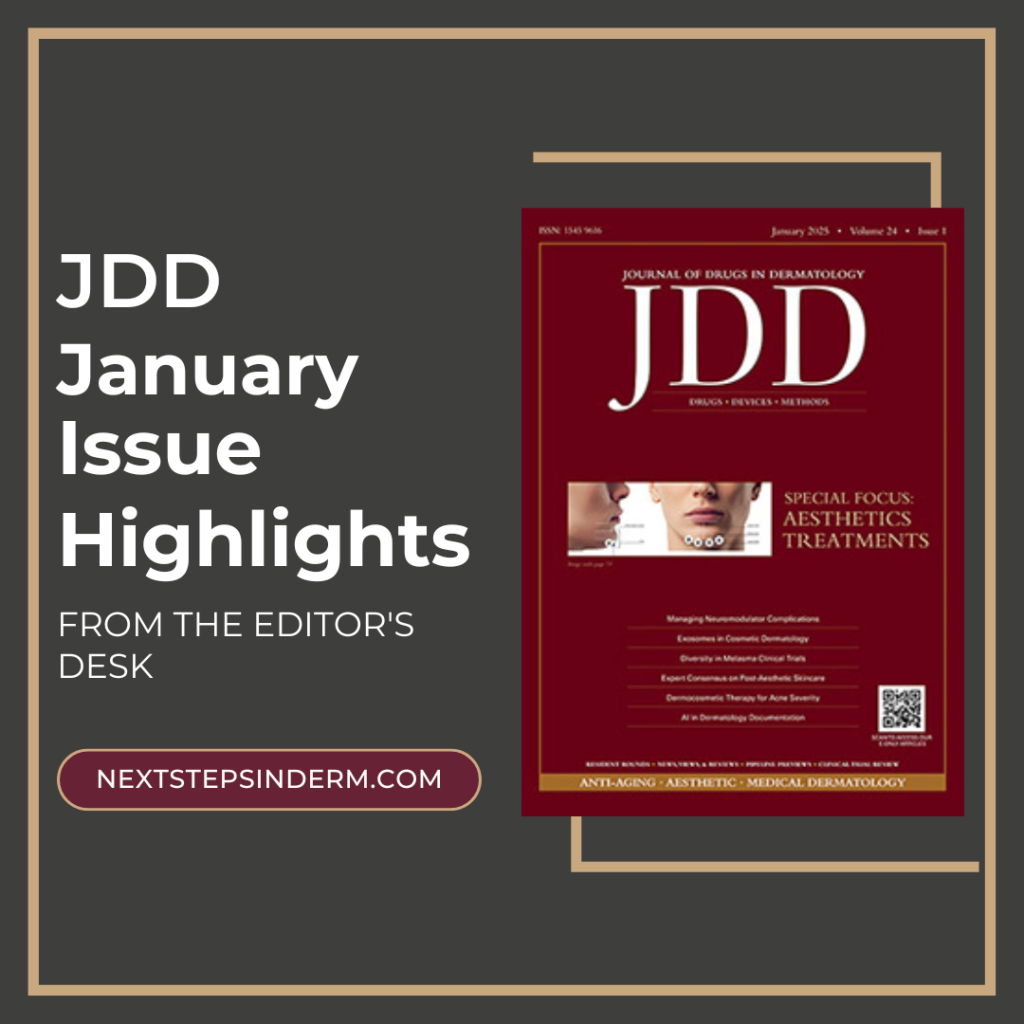 JDD January 2025 Editor’s Picks | Special Focus: Aesthetic Treatments