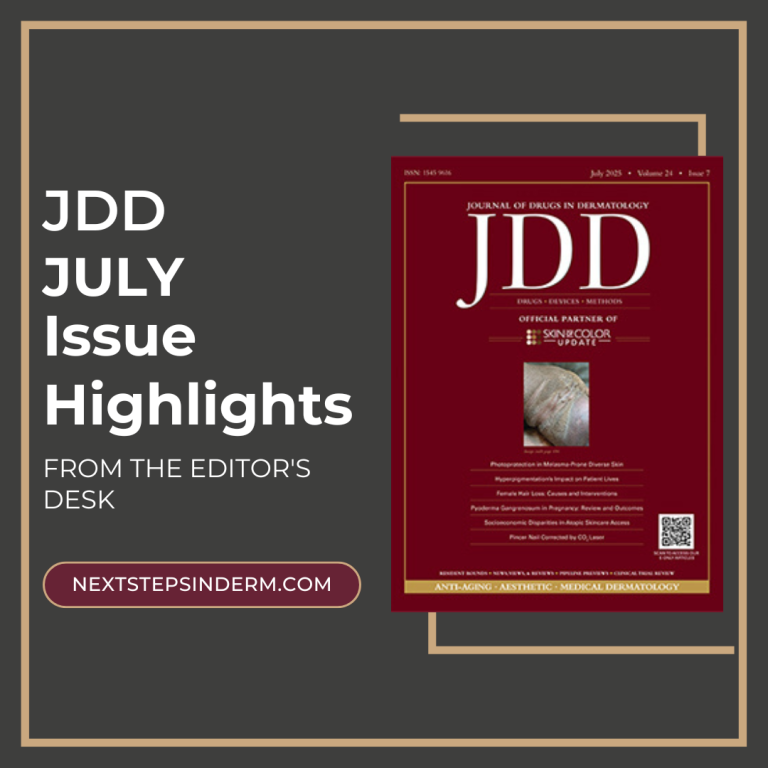 JDD July 2025 Issue Highlights - Next Steps in Dermatology