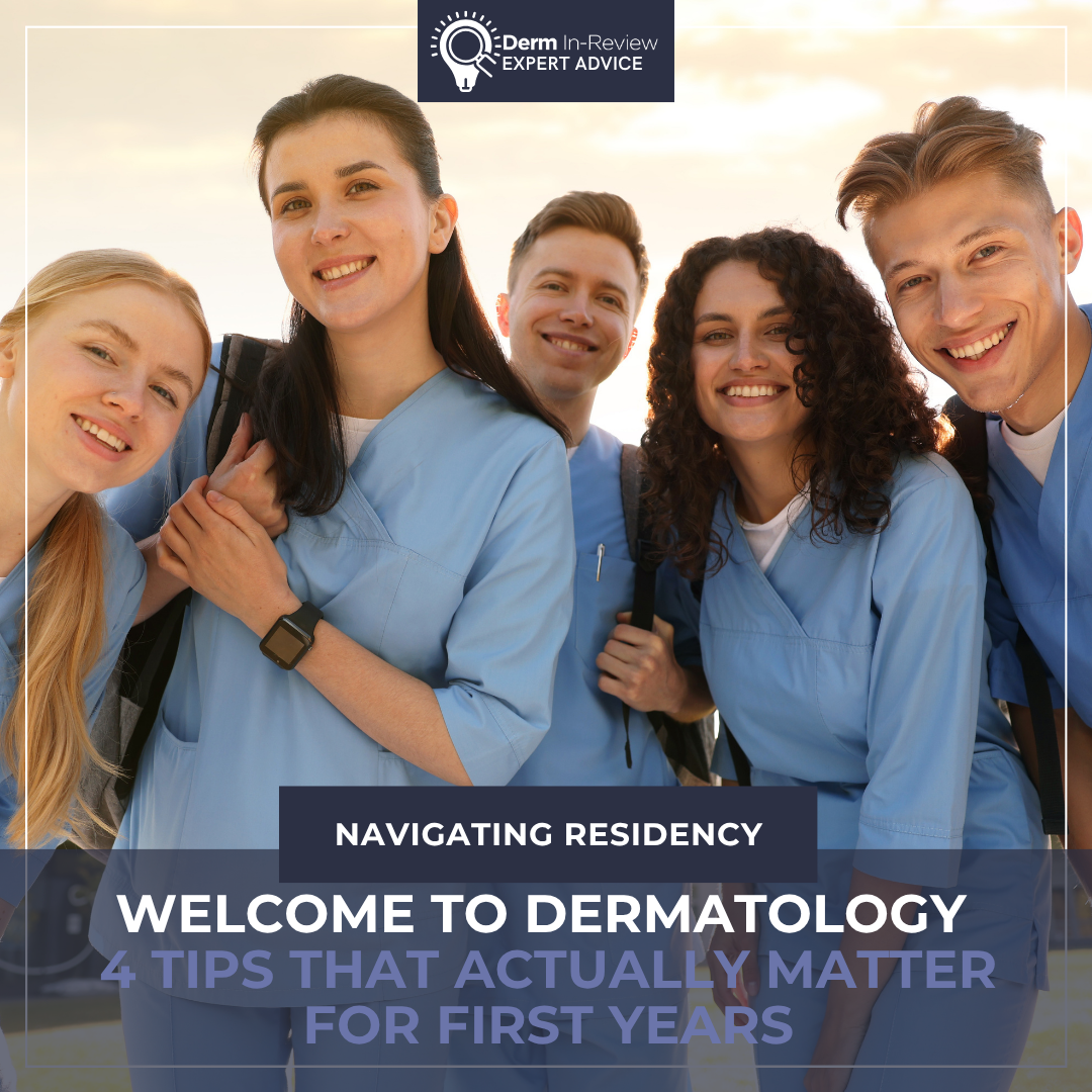 dermatology residency tips